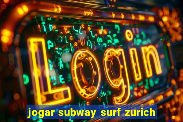 jogar subway surf zurich